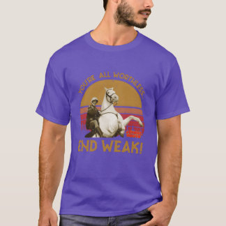 Youre all worthless end weak Animal House Movie T-Shirt