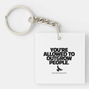 You're Allowed To Outgrow People - Freedom Design Keychain
