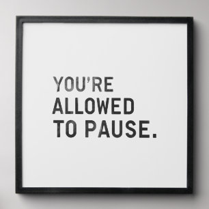 "You're Allowed to Pause." Peel And Stick Photo Tile