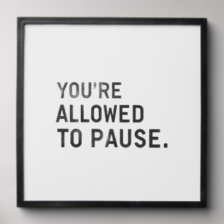 "You're Allowed to Pause." Peel And Stick Photo Tile