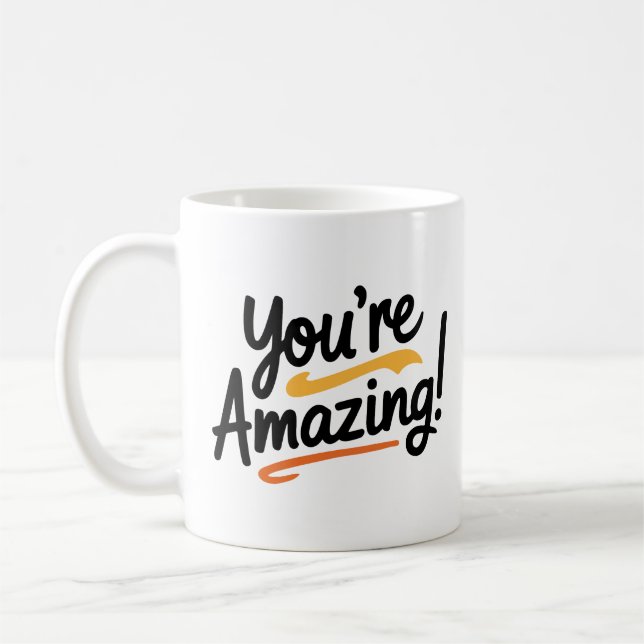 You're Amazing! Coffee Mug (Left)