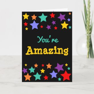 You're Amazing super bright happy stars card