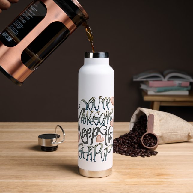 You're amazing that ship up water bottle (Coffee)