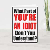 You're An Idiot. @josh90707 #quote Greeting Card by Morgan M