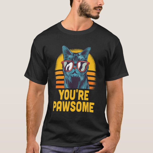 You're Awesome Cat Pun Cat Mom Kitten Dad Birthday T-Shirt (Front)