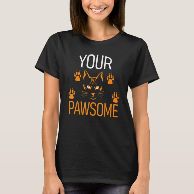 You're Awesome Cat Pun Cat Mom Kitten Dad T-Shirt (Front)