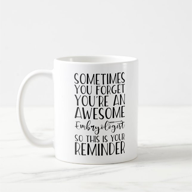 You're Awesome Embryologist Appreciation Coffee Mug (Left)