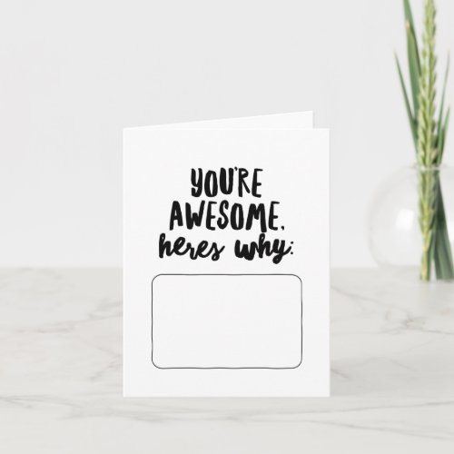 Youre Awesome Heres Why Card