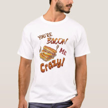 You're Bacon Me Crazy Lover Friend