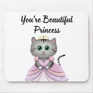 You're Beautiful Princess Mouse Pad