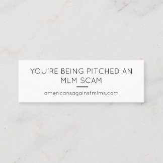 You're being pitched an MLM scam- small Mini Business Card