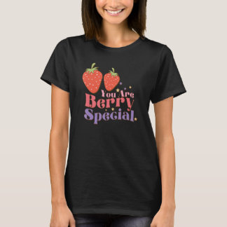 You're Berry Special Cute Fall Women's Sweet Pun 8 T-Shirt