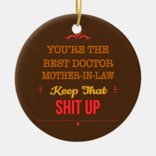 Youre Best Doctor Mother in law Funny Saying  Ceramic Ornament