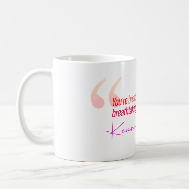 You're breathtaking. Keanu Reeves Coffee Mug (Left)