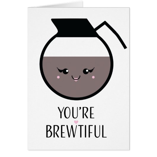You're Brewtiful Cards (Front)