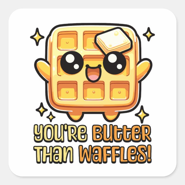 You're Butter Than Waffles! Cute Butter Waffle Pun Square Sticker (Front)
