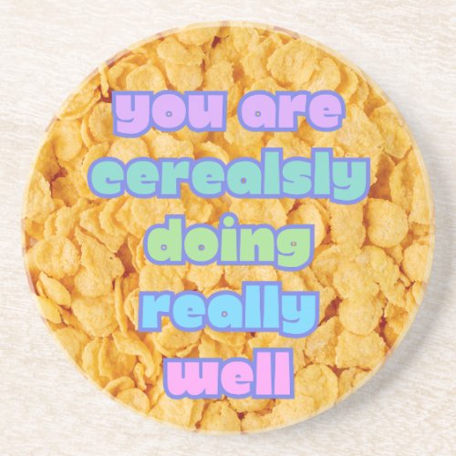 Youre Cerealsly Doing Really Well Coaster