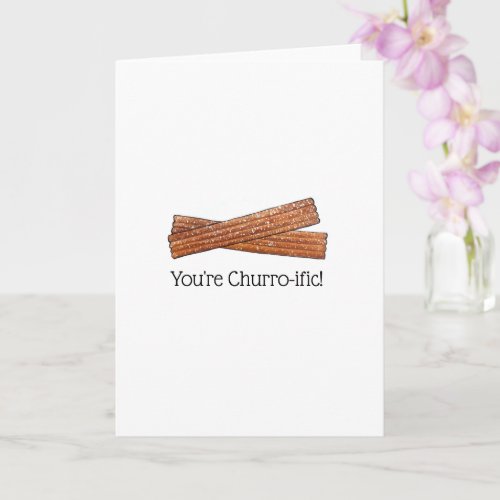 Youre Churro_ific Terrific Funny Foodie Churros Card