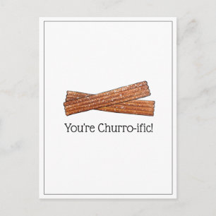 You're Churro-ific (Terrific) Funny Foodie Churros Postcard