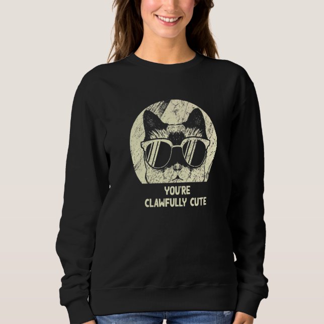 You're Clawfully Cute Cat  Couples Kitten Sweatshirt (Front)