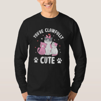 You're Clawfully Cute Cat Couples Kitten T-Shirt