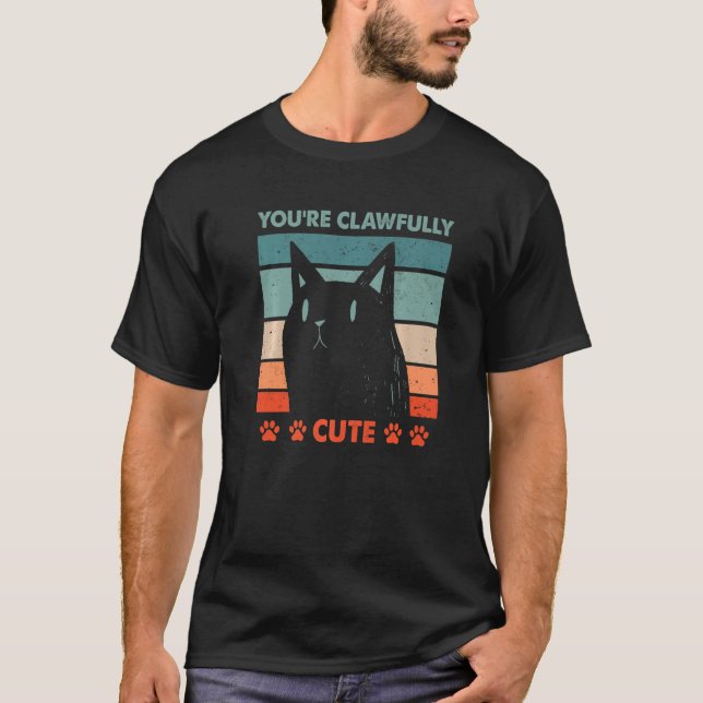 You're Clawfully Cute Cat Lover Couples Kitten Lov T-Shirt (Front)
