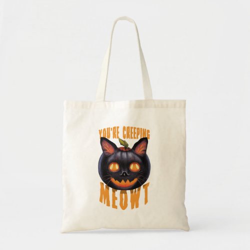 Youre Creeping Meowt  Halloween Black Cat Tote Bag