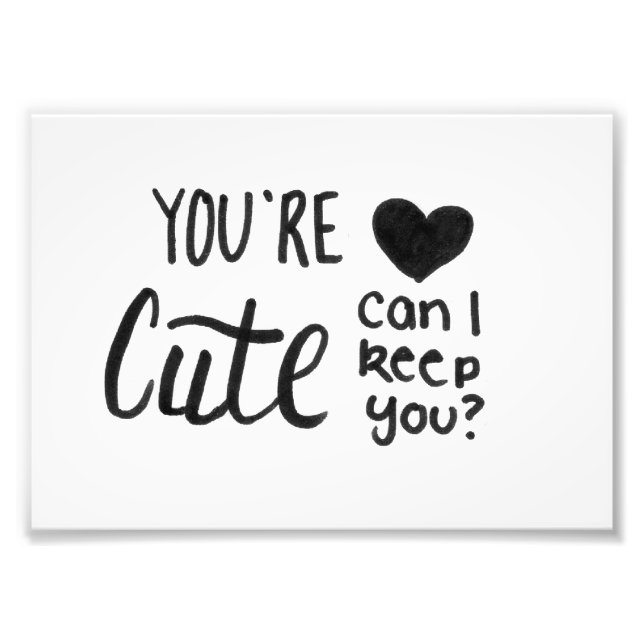 You're Cute Print (Front)