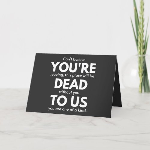 Youre Dead To Us Coworker Going Away Funny Holiday Card