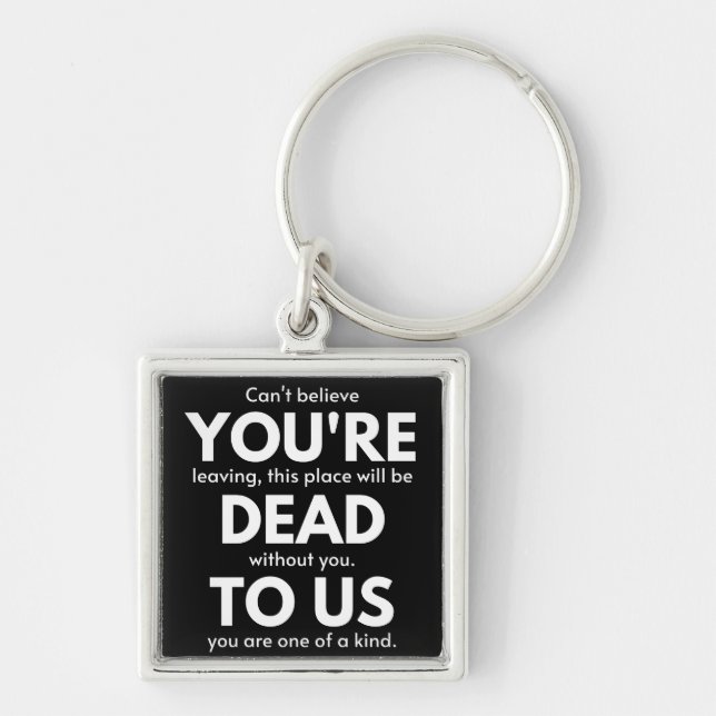 You're Dead To Us, Coworker Going Away, Funny Keychain (Front)