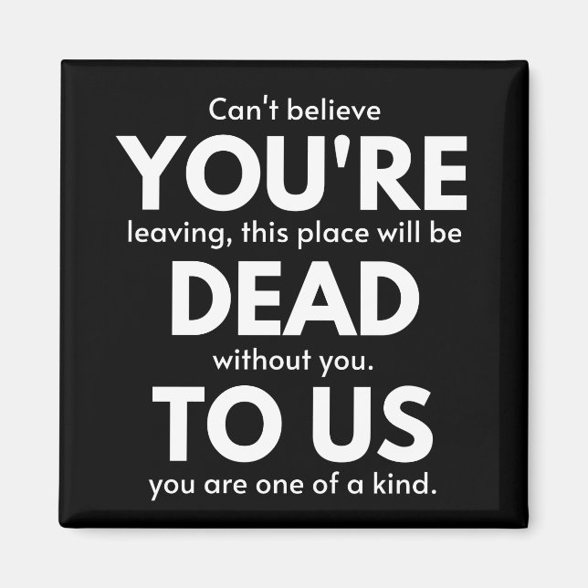 You're Dead To Us, Coworker Going Away, Funny Magnet (Front)