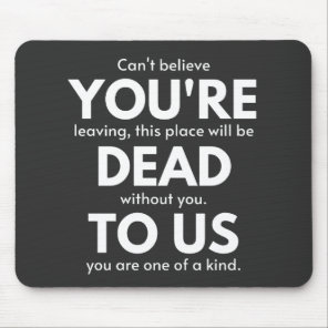 You're Dead To Us, Coworker Going Away, Funny Mouse Pad