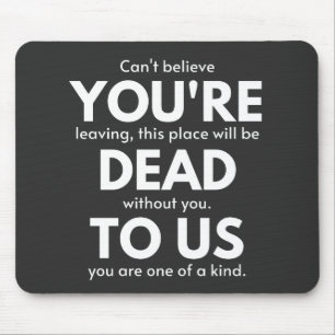 You're Dead To Us, Coworker Going Away, Funny Mouse Pad