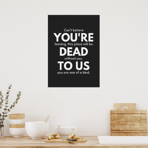 You're Dead To Us, Coworker Going Away, Funny Poster | Zazzle