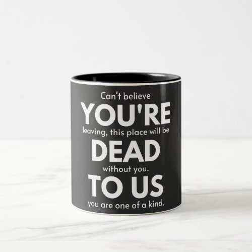 Youre Dead To Us Coworker Going Away Funny Two_Tone Coffee Mug