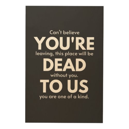 Youre Dead To Us Coworker Going Away Funny Wood Wall Art