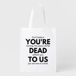 You're Dead To Us, Coworker Leaving Gift, Employee Grocery Bag
