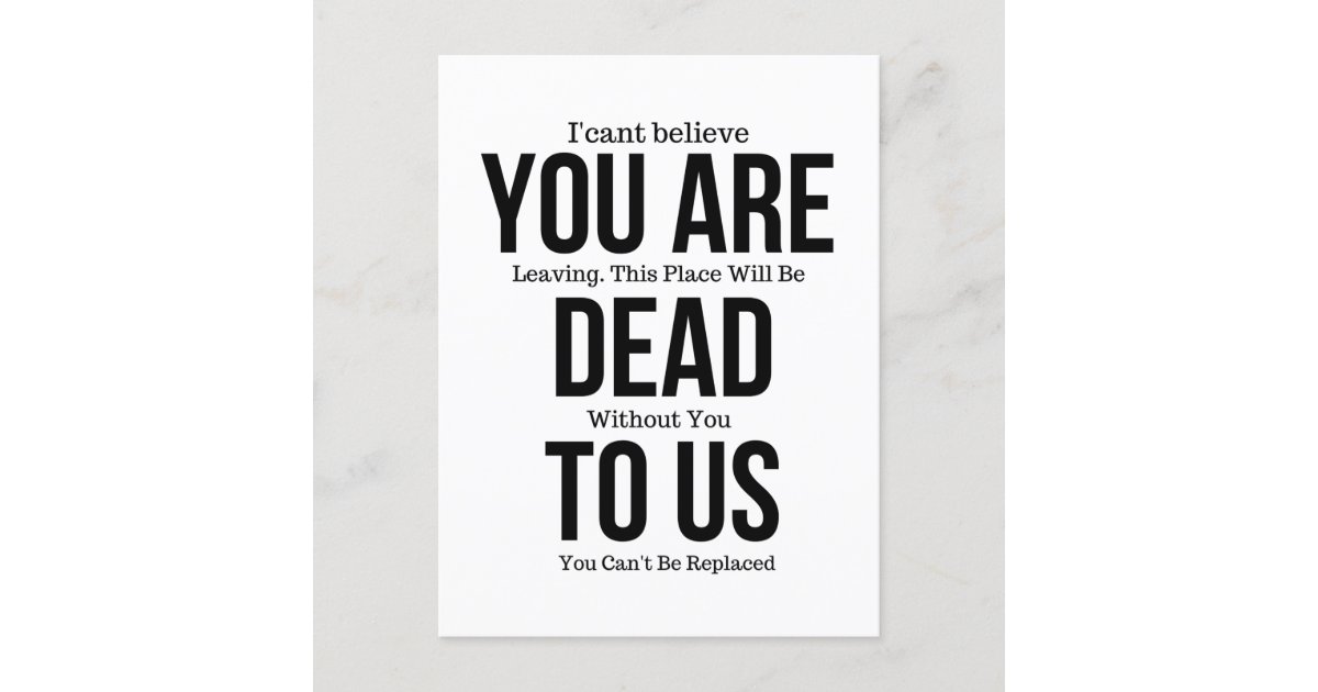 You're Dead to Us Now,Colleague FarewelL Postcard | Zazzle