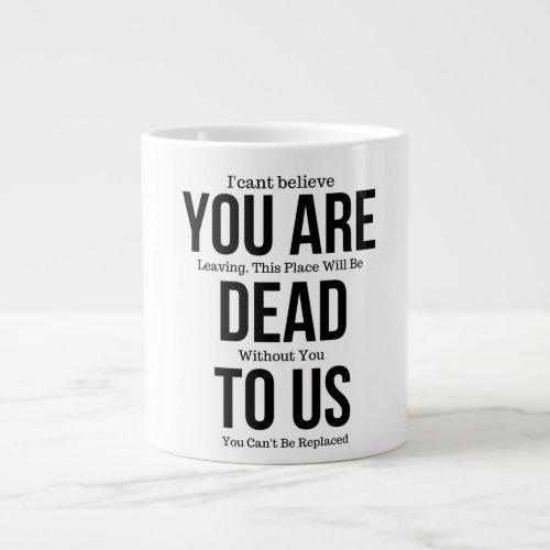 Youre Dead to Us Now Giant Coffee Mug