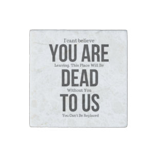 You're Dead to Us Now Magnet