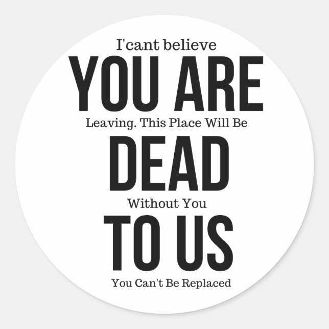 You're Dead to Us Now Magnet Classic Round Sticker (Front)