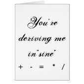 You're deriving me in"sine", +   -   =    *   / (Front)