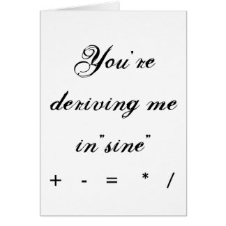 You're deriving me in"sine", +   -   =    *   / cards
