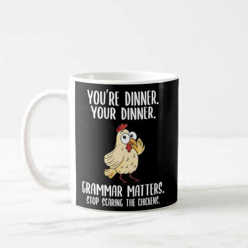 YouRe Dinner Your Dinner Grammar Matters Scaring  Coffee Mug