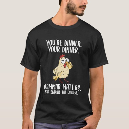 YouRe Dinner Your Dinner Grammar Matters Scaring  T_Shirt