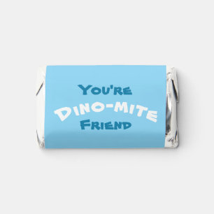You're dinomite friend cute Valentines dino funny Hershey's Miniatures