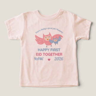 You're doing a great job Mommy HAPPY FIRST EID Toddler T-shirt