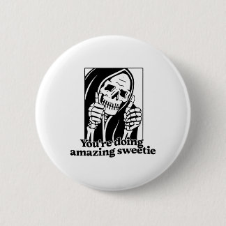 You're Doing Amazing Sweetie1 Button