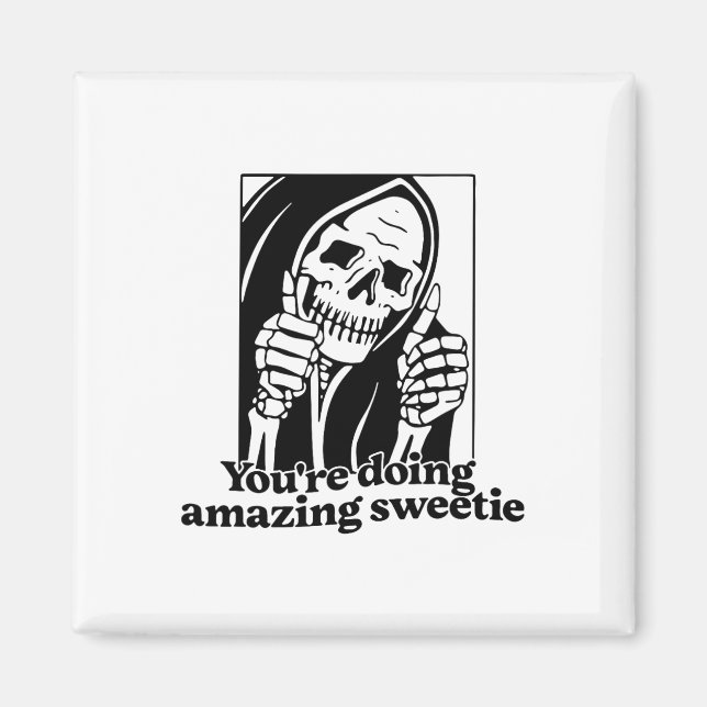 You're Doing Amazing Sweetie1  Magnet (Front)