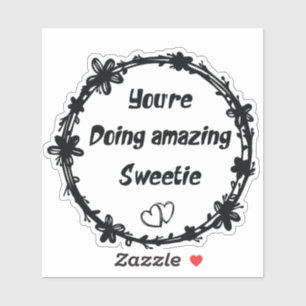 You're Doing Amazing, Sweetie Retro Sticker